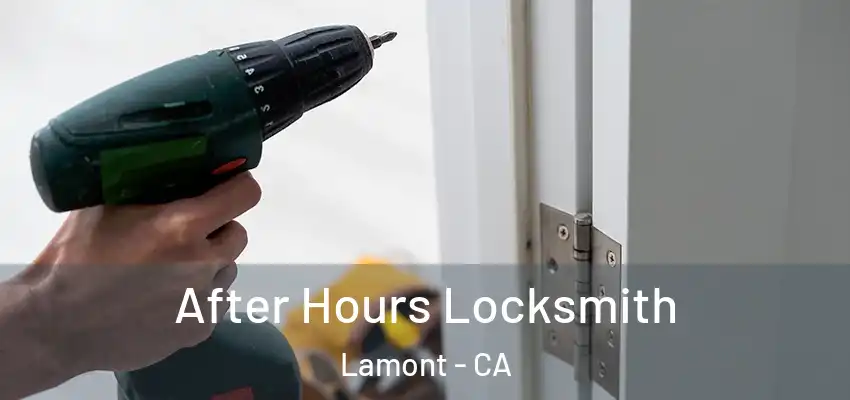  After Hours Locksmith Lamont - CA