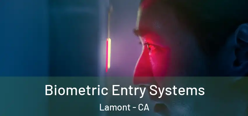  Biometric Entry Systems Lamont - CA