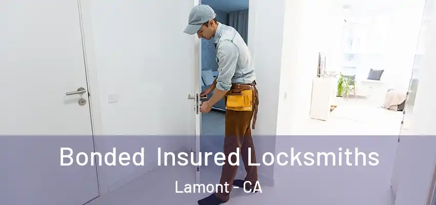  Bonded Insured Locksmiths Lamont - CA