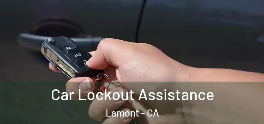  Car Lockout Assistance Lamont - CA