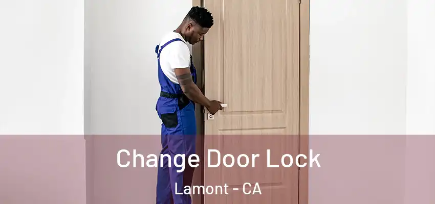  Change Door Lock Lamont - CA