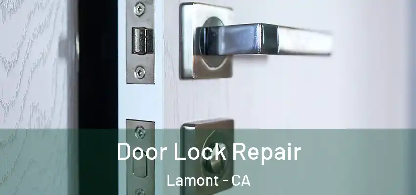 Door Lock Repair Lamont - CA