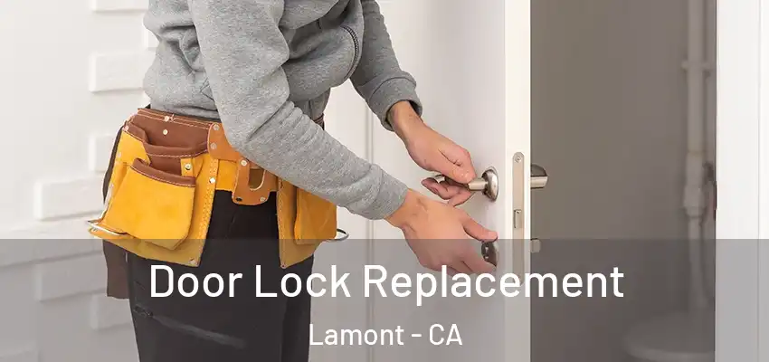  Door Lock Replacement Lamont - CA