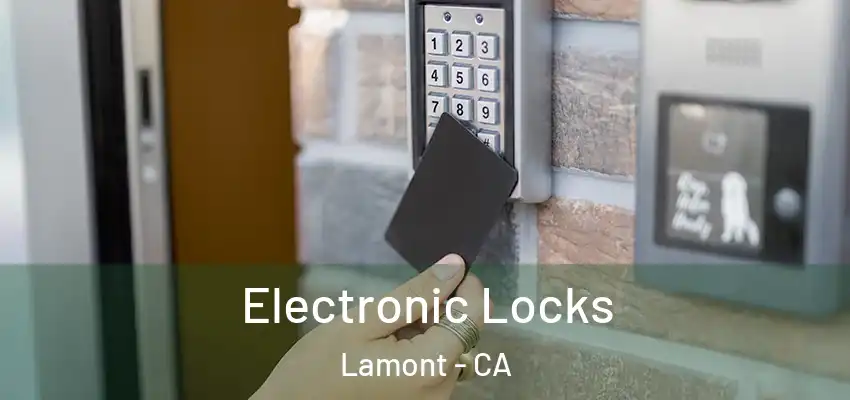  Electronic Locks Lamont - CA