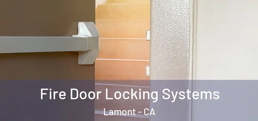  Fire Door Locking Systems Lamont - CA