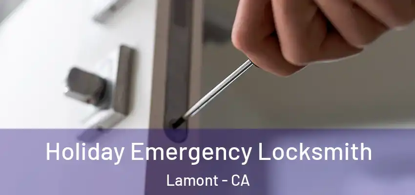  Holiday Emergency Locksmith Lamont - CA