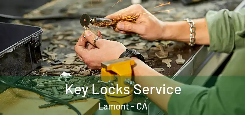  Key Locks Service Lamont - CA