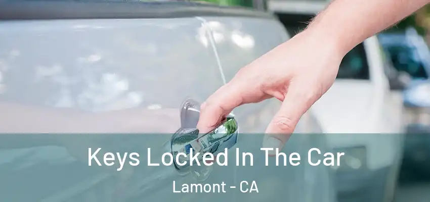  Keys Locked In The Car Lamont - CA