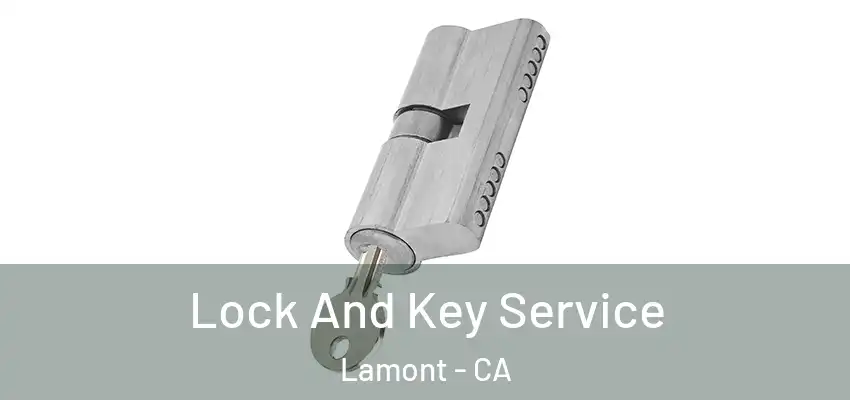  Lock And Key Service Lamont - CA