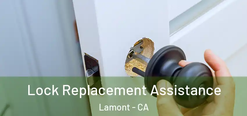  Lock Replacement Assistance Lamont - CA