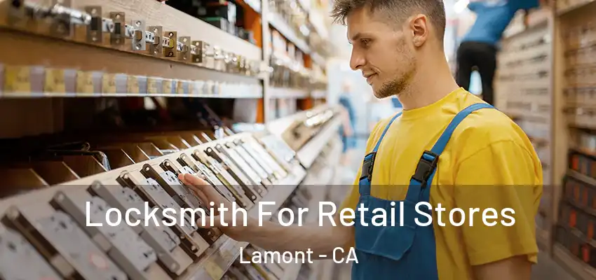  Locksmith For Retail Stores Lamont - CA