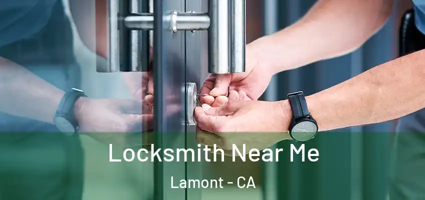  Locksmith Near Me Lamont - CA