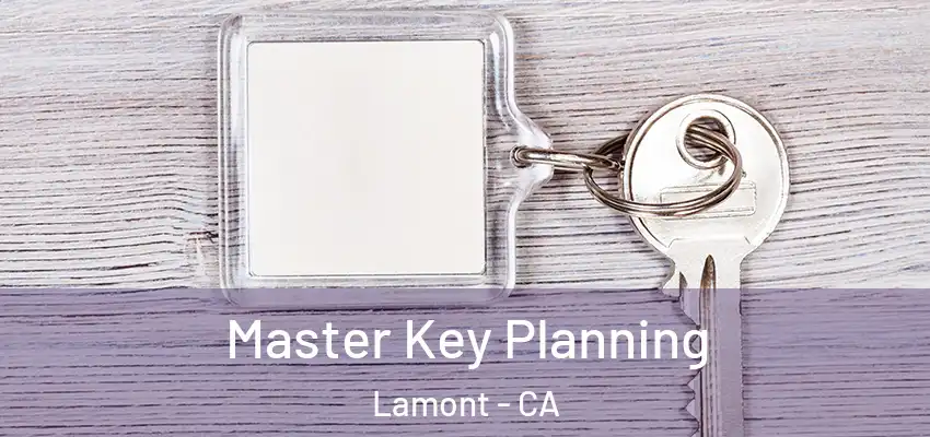  Master Key Planning Lamont - CA