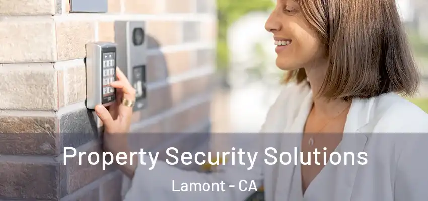  Property Security Solutions Lamont - CA