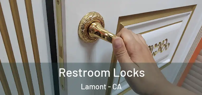 Restroom Locks Lamont - CA