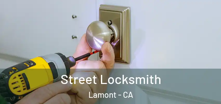  Street Locksmith Lamont - CA