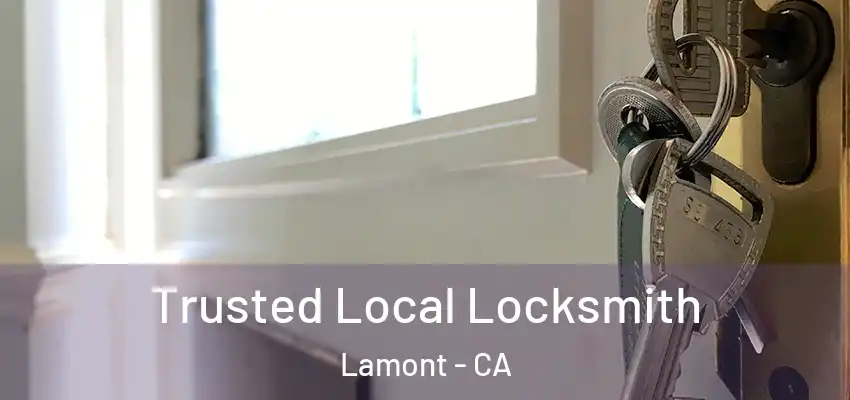  Trusted Local Locksmith Lamont - CA